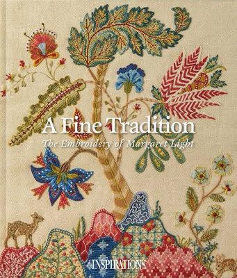 A Fine Tradition: The Embroidery of Margaret Light by Margaret Light 9780648767008