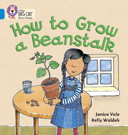 How to Grow a Beanstalk: Band 04/Blue (Collins Big Cat Phonics) by Janice Vale