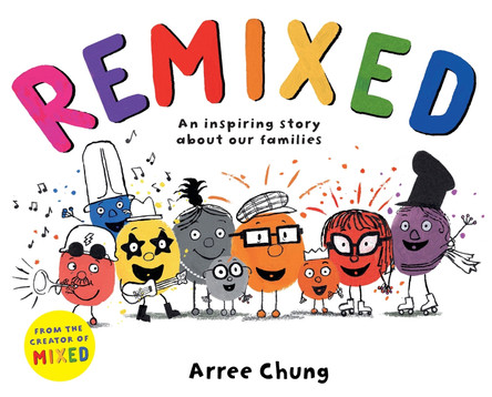 Remixed: A Blended Family by Arree Chung