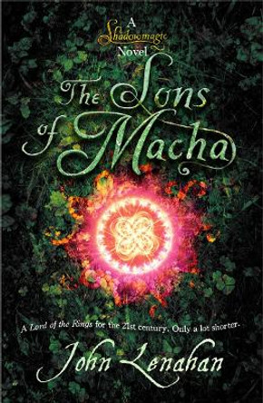 Sons of Macha (Shadowmagic, Book 3) by John Lenahan