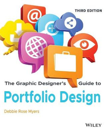 The Graphic Designer's Guide to Portfolio Design by Debbie Rose Myers