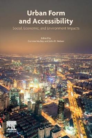 Urban Form and Accessibility: Social, Economic, and Environment Impacts by Corinne Mulley