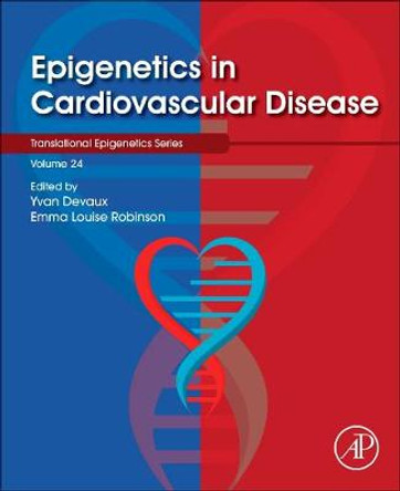 Epigenetics in Cardiovascular Disease: Volume 24 by Yvan Devaux