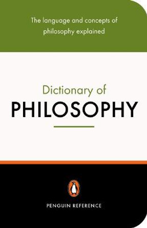 The Penguin Dictionary of Philosophy by Thomas Mautner