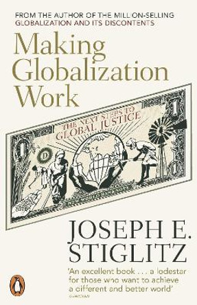 Making Globalization Work: The Next Steps to Global Justice by Joseph Stiglitz