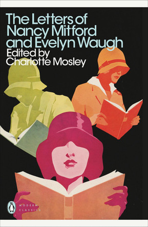 The Letters of Nancy Mitford and Evelyn Waugh by Evelyn Waugh