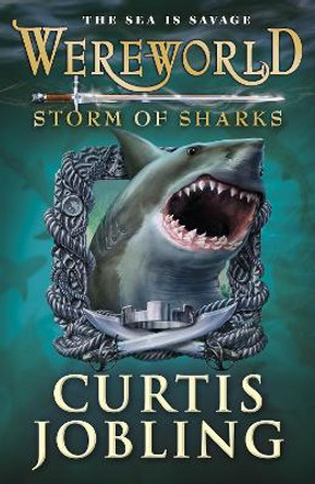 Wereworld: Storm of Sharks (Book 5) by Curtis Jobling