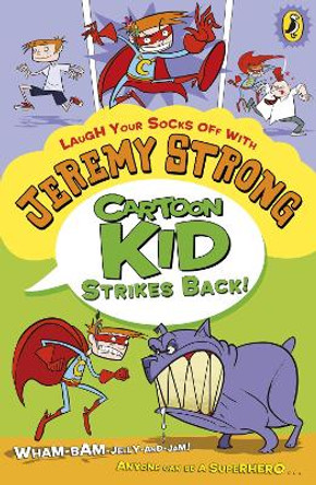 Cartoon Kid Strikes Back! by Jeremy Strong