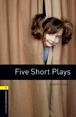 Oxford Bookworms Library: Level 1:: Five Short Plays audio CD pack by Martyn Ford