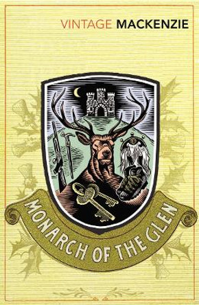 The Monarch of the Glen by Compton Mackenzie