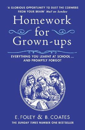 Homework for Grown-ups: Everything You Learnt at School... and Promptly Forgot by Beth Coates