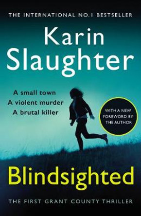 Blindsighted: (Grant County series 1) by Karin Slaughter