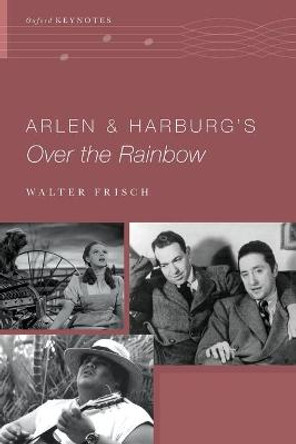 Arlen and Harburg's Over the Rainbow by Walter Frisch