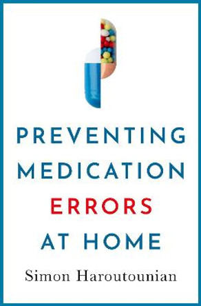 Preventing Medication Errors at Home by Simon Haroutounian