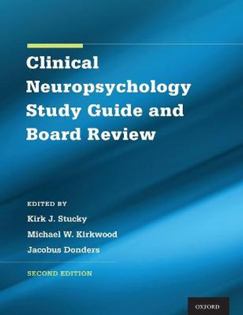 Clinical Neuropsychology Study Guide and Board Review by Kirk Stucky