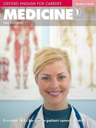 Oxford English for Careers: Medicine 1: Student's Book by Sam McCarter