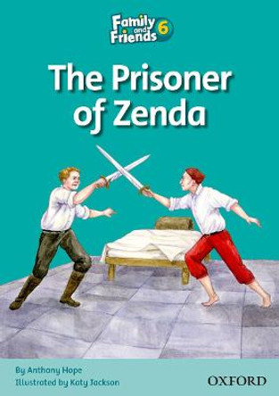 Family and Friends Readers 6: Prisoner of Zenda by Anthony Hope