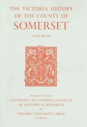 A History of the County of Somerset - Volume III by R.W. Dunning