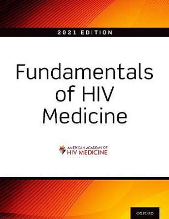 Fundamentals of HIV Medicine 2021 by Adjunct Professor of Medicine W David Hardy