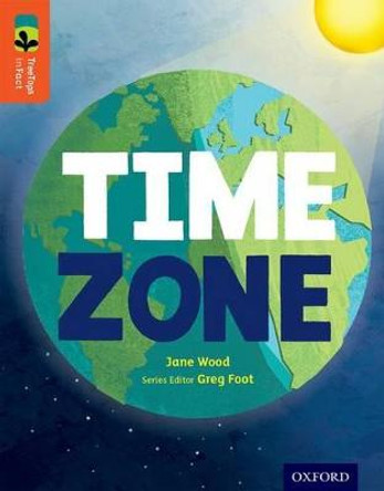 Oxford Reading Tree TreeTops inFact: Level 13: Time Zone by Jane Wood