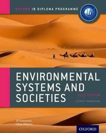 Oxford IB Diploma Programme: Environmental Systems and Societies Course Companion by Jill Rutherford