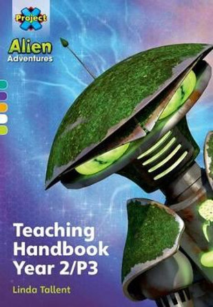 Project X Alien Adventures: Project X Alien Adventures: Teaching Handbook Year 2/P3 by Linda Tallent