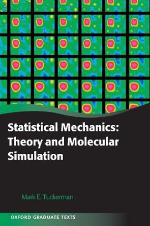 Statistical Mechanics: Theory and Molecular Simulation by Mark Tuckerman