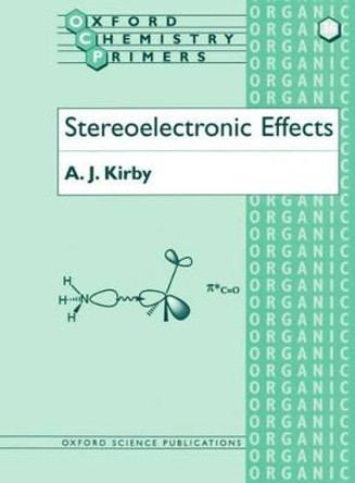 Stereoelectronic Effects by A. J. Kirby