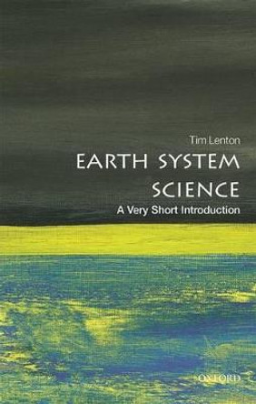 Earth System Science: A Very Short Introduction by Tim Lenton