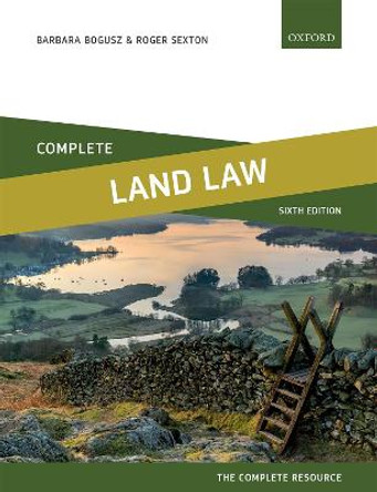 Complete Land Law: Text, Cases, and Materials by Barbara Bogusz