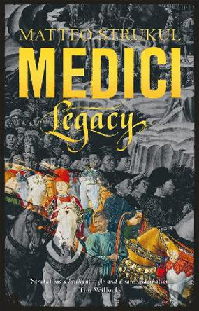 Medici ~ Legacy by Matteo Strukul