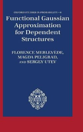 Functional Gaussian Approximation for Dependent Structures by Florence Merlevede