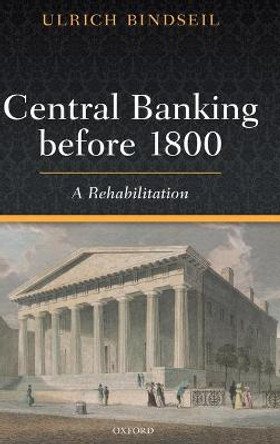 Central Banking before 1800: A Rehabilitation by Ulrich Bindseil