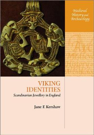 Viking Identities: Scandinavian Jewellery in England by Jane F. Kershaw