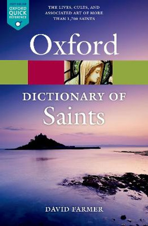 The Oxford Dictionary of Saints, Fifth Edition Revised by David Farmer
