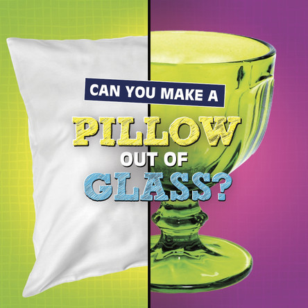Can You Make a Pillow Out of Glass? by Susan B. Katz 9781398247864