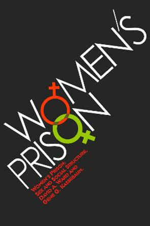 Women's Prison: Sex and Social Structure by David A. Ward