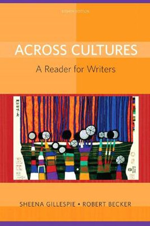 Across Cultures: A Reader for Writers by Sheena Gillespie