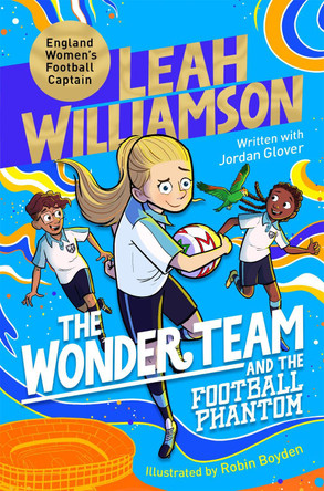 The Wonder Team and the Football Phantom by Leah Williamson 9781035079803