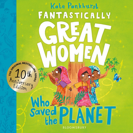 ANNIVERSARY EDITION: Fantastically Great Women Who Saved the Planet Kate Pankhurst 9781526692023