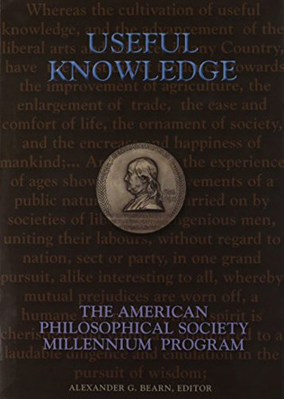 Useful Knowledge: The Millennium Program, Memoirs, American Philosophical Society (vol. 234) by Alexander G. Bearn 9780871692344