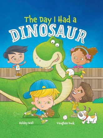 The Day I Had a Dinosaur by Vaughan Duck 9781960616111