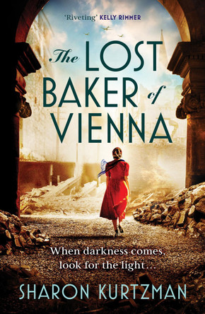 The Lost Baker of Vienna: The breathtaking love story inspired by true events after the Holocaust by Sharon Kurtzman 9781035418206
