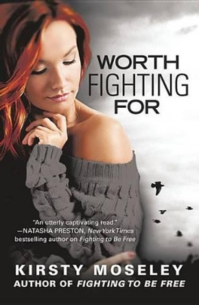 Worth Fighting for by Kirsty Moseley 9781455595037
