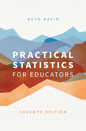 Practical Statistics for Educators by Ruth Ravid 9781538191699