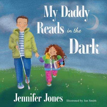 My Daddy Reads in the Dark by Jennifer Jones 9781964934402
