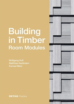Building in Timber - Room Modules by Wolfgang Huss 9783955534943