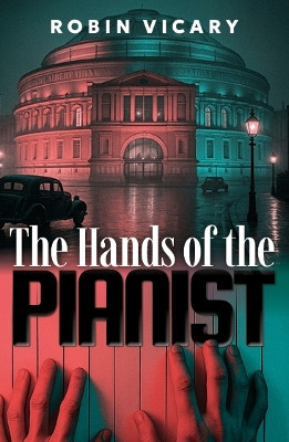 The Hands of the Pianist Robin Vicary 9781917673433