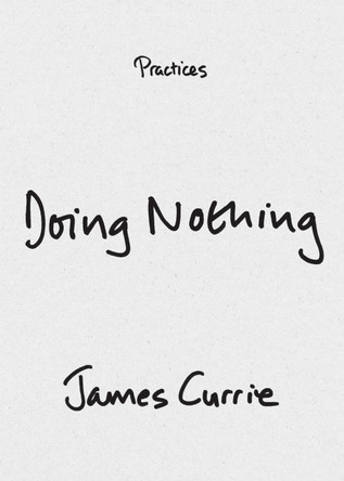 Doing Nothing James Currie 9781478033059