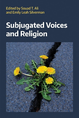 Subjugated Voices and Religion Souad T. Ali 9781800506718